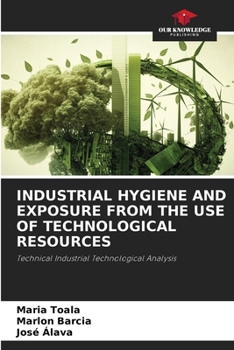 Paperback Industrial Hygiene and Exposure from the Use of Technological Resources Book