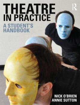 Paperback Theatre in Practice: A Student's Handbook Book