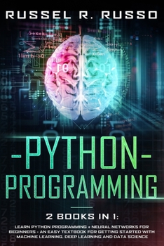Paperback Python Programming: Learn Python Programming + Neural Networks for Beginners - An Easy Textbook for Getting Started with Machine Learning, Book