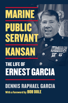 Paperback Marine, Public Servant, Kansan: The Life of Ernest Garcia Book