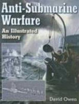 Hardcover Anti-Submarine Warfare: An Illustrated History Book