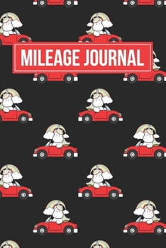 Mileage Journal: Travel Log For Tracking Fuel Consumption (Daily Driving Record Books)
