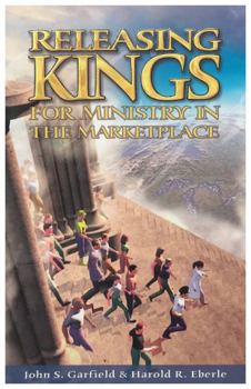 Paperback Releasing Kings for Ministry in the Marketplace Book