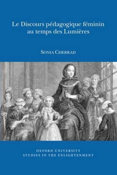 Le Discours P�dagogique F�minin Au Temps Des Lumi�res