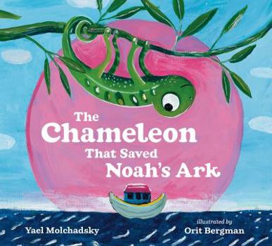 Hardcover The Chameleon That Saved Noah's Ark Book