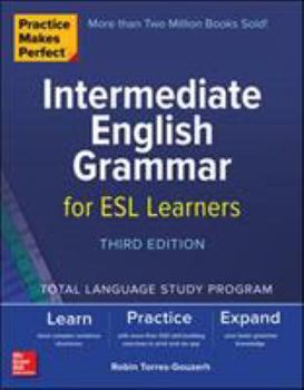 Paperback Practice Makes Perfect: Intermediate English Grammar for ESL Learners, Third Edition Book