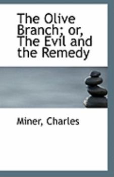 Paperback The Olive Branch; Or, the Evil and the Remedy Book