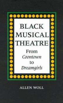 Hardcover Black Musical Theatre: From Coontown to Dreamgirls Book