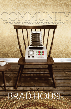 Paperback Community: Taking Your Small Group Off Life Support Book