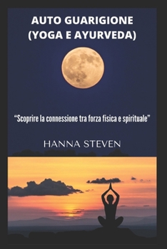 Auto Guarigione (Yoga E Ayurveda)
