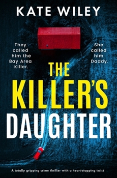 The Killer's Daughter: A totally gripping crime thriller with a heart-stopping twist