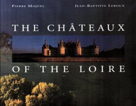 Hardcover The Chateaux of the Loire Book