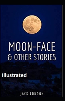 Paperback Moon-Face & Other Stories Illustrated Book