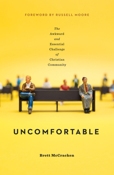 Paperback Uncomfortable: The Awkward and Essential Challenge of Christian Community Book