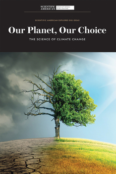 Library Binding Our Planet, Our Choice: The Science of Climate Change Book