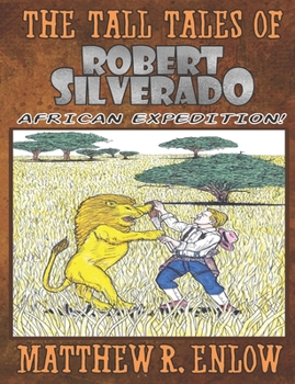Paperback The Tall Tales of Robert Silverado: African Expedition Book
