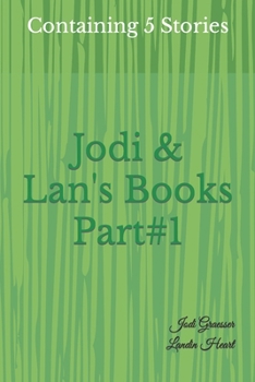 Paperback Jodi & Lan's Books Part#1: Part#1: Containing 5 Stories Book