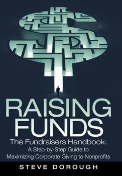 Hardcover Raising Funds: The Fundraisers Handbook: a Step-By-Step Guide to Maximizing Corporate Giving to Nonprofits Book