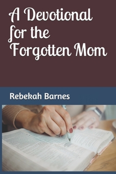 Paperback A Devotional for the Forgotten Mom Book