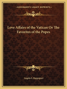 Paperback Love Affairs of the Vatican Or The Favorites of the Popes Book