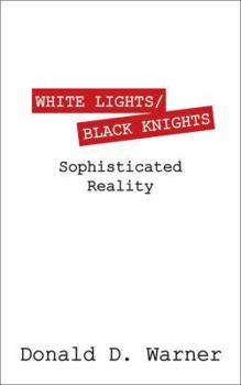 Paperback White Lights/Black Knights: Sophisticated Reality Book