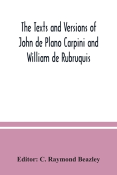 Paperback The texts and versions of John de Plano Carpini and William de Rubruquis Book