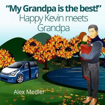 Paperback "My Grandpa is the best!" Happy Kevin meets Grandpa: Bedtime Story Picture Book for Kids (Illustrated Children's Book for Ages 4 - 10) Book