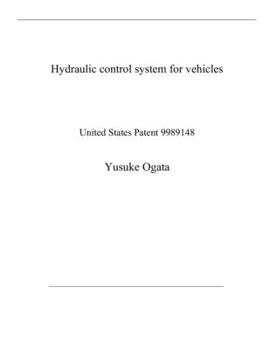Paperback Hydraulic control system for vehicles: United States Patent 9989148 Book
