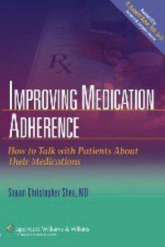 Paperback Improving Medication Adherence: How to Talk with Patients about Their Medications Book