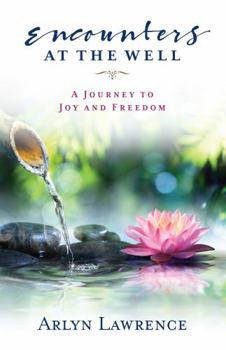 Paperback Encounters at the Well: A Journey to Joy and Freedom Book