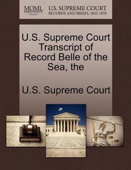 Paperback The U.S. Supreme Court Transcript of Record Belle of the Sea Book