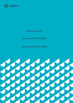 Paperback Passageuse auf Frachtschiffen: Erlebnisse an Bord und in Häfen [German] Book