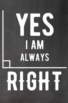 Yes I Am Always Right