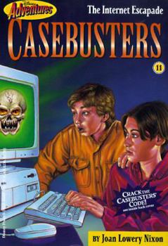 Internet Escapade #11 - Book #11 of the Casebusters