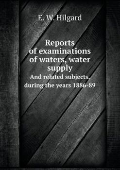 Paperback Reports of examinations of waters, water supply And related subjects, during the years 1886-89 Book