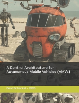 Paperback A Control Architecture for Autonomous Mobile Vehicles Book