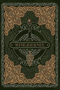 Wine Journey: Olive Green Design Wine Tasting Journal