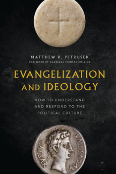 Hardcover Evangelization and Ideology: How to Understand and Respond to the Political Culture Book