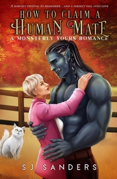 How to Claim a Human Mate: A Monsterly Yours Romance - Book #6 of the Monsterly Yours