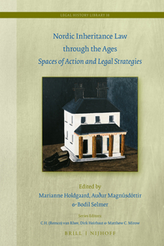 Hardcover Nordic Inheritance Law Through the Ages: Spaces of Action and Legal Strategies Book