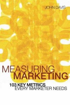 Paperback Measuring Marketing: 103 Key Metrics Every Marketer Needs Book
