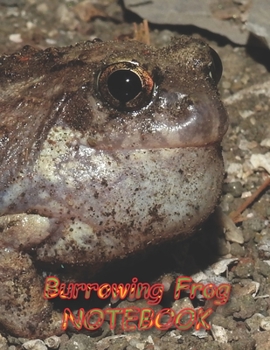 Burrowing Frog NOTEBOOK: Notebooks and Journals 110 pages (8.5"x11")