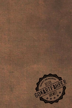 Geprüft und Bestätigt bester GoKartfahrer der Welt: inkl. Terminplaner | Kalender 2020 ? | Das perfekte Geschenk für Männer, die GoKart fahren | Geschenkidee | Geschenke (German Edition)