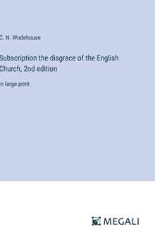 Hardcover Subscription the disgrace of the English Church, 2nd edition: in large print Book