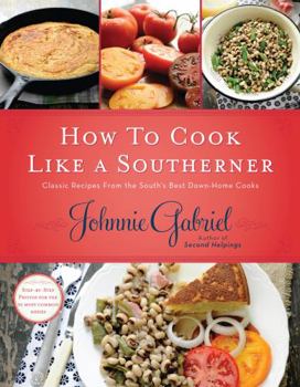 Hardcover How to Cook Like a Southerner: Classic Recipes from the South's Best Down-Home Cooks Book