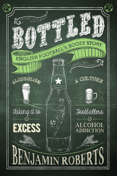 Paperback Bottled: English Football's Boozy Story Book