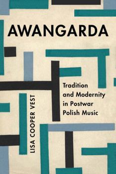 Hardcover Awangarda: Tradition and Modernity in Postwar Polish Music Volume 28 Book