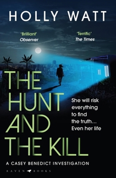 The Hunt and the Kill: A Casey Benedict Investigation