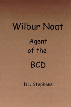 Paperback Wilbur Noat Agent of the BCD Book