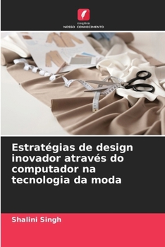 Paperback Estratégias de design inovador através do computador na tecnologia da moda [Portuguese] Book